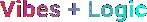 Vibes + Logic Logo