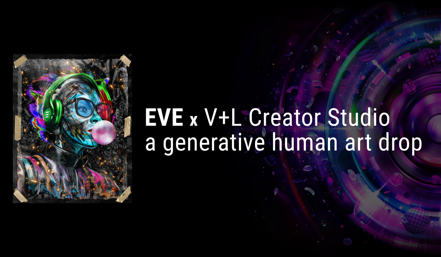 Vibes + Logic Creator Studio x EVE, a web3 generative human art drop